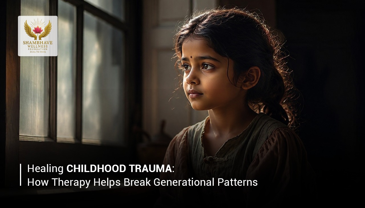 Healing Childhood Trauma: How Therapy Helps Break Generational Patterns